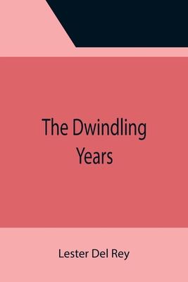 The Dwindling Years 9355396015 Book Cover