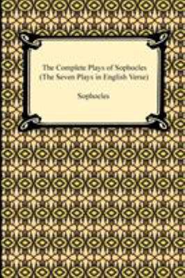 The Complete Plays of Sophocles (The Seven Play... 1420933159 Book Cover