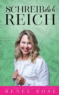 Schreib dich reich: 7 praktische Schritte, um m... [German] B0CJ2TWHG6 Book Cover