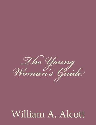 The Young Woman's Guide 1494328488 Book Cover