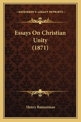 Essays On Christian Unity (1871) 1167016386 Book Cover