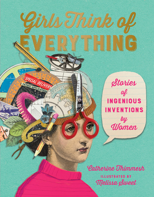 Girls Think of Everything: Stories of Ingenious... 1328772535 Book Cover