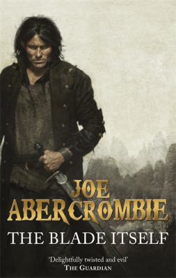 The Blade Itself. Joe Abercrombie 0575091088 Book Cover