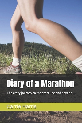 Diary of a Marathon: The crazy journey to the s...            Book Cover