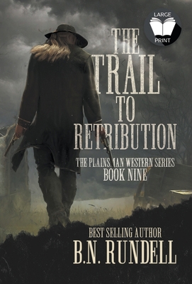 The Trail to Retribution: A Classic Western Series [Large Print] 163977260X Book Cover