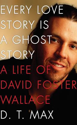 Every Love Story Is a Ghost Story: A Life of Da... 1511362952 Book Cover