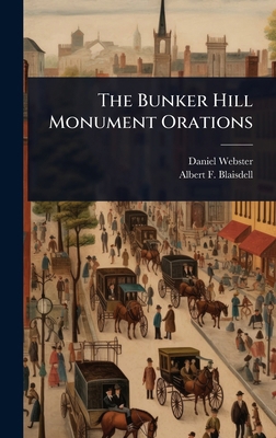 The Bunker Hill Monument Orations 1024094812 Book Cover