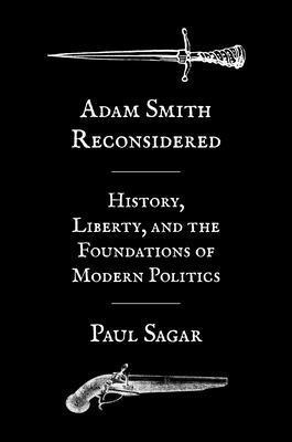 Adam Smith Reconsidered: History, Liberty, and ... 0691234949 Book Cover