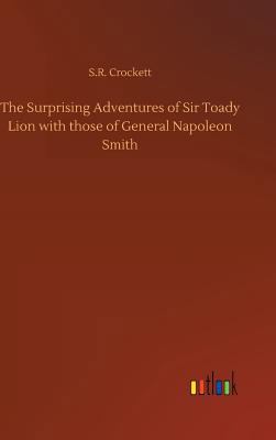 The Surprising Adventures of Sir Toady Lion wit... 3734037611 Book Cover