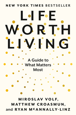 Life Worth Living: A Guide to What Matters Most 0593489322 Book Cover