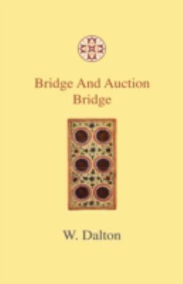 Bridge and Auction Bridge 1444643215 Book Cover