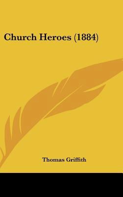 Church Heroes (1884) 116207728X Book Cover