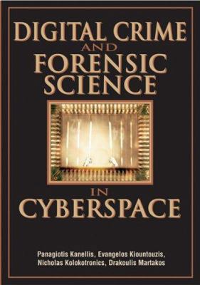 Digital Crime And Forensic Science in Cyberspace 1591408733 Book Cover