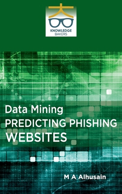 Data Mining: Predicting Phishing Websites 9349964945 Book Cover