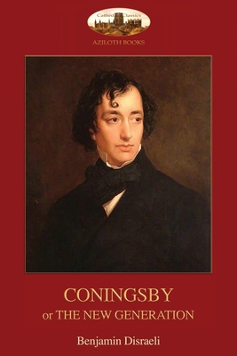 Coningsby: or, The New Generation; unabridged (... 1911405918 Book Cover