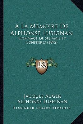 A La Memoire De Alphonse Lusignan: Hommage De S... [French] 116810856X Book Cover