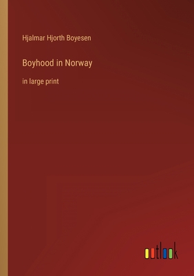 Boyhood in Norway: in large print 3368304348 Book Cover