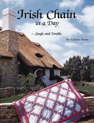 Irish Chain in a Day: Single and Double 0922705062 Book Cover