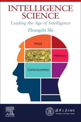 Intelligence Science: Leading the Age of Intell... 0323853803 Book Cover