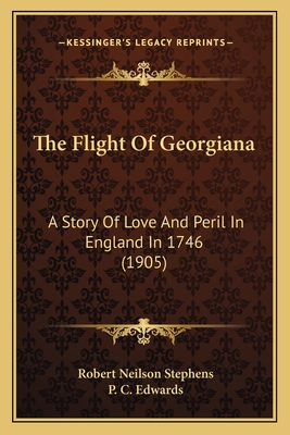 The Flight Of Georgiana: A Story Of Love And Pe... 1167225511 Book Cover