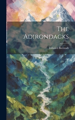 The Adirondacks 101960719X Book Cover