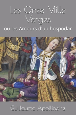 Les Onze Mille Verges: ou les Amours d'un hospodar [French] B08R8Y3Q9Q Book Cover