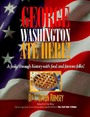 George Washington Ate Here 0965800008 Book Cover