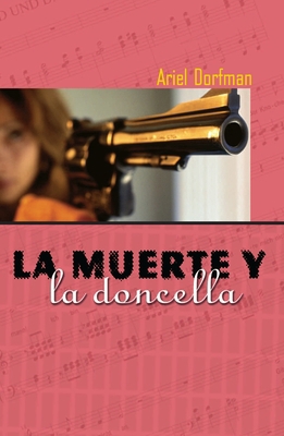 La Muerte Y La Doncella = Death and the Maiden [Spanish] 158322078X Book Cover