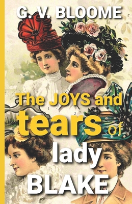 The Joys and Tears of Lady BLAKE B0D3XNT1Y7 Book Cover