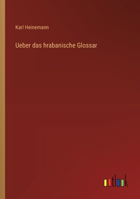 Ueber das hrabanische Glossar [German] 3368395637 Book Cover