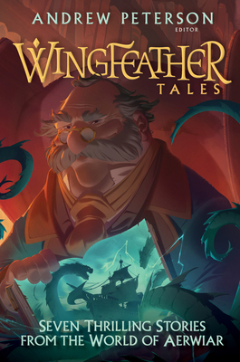 Wingfeather Tales: Seven Thrilling Stories from... 0525653627 Book Cover
