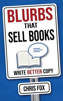 Blurbs That Sell Books: Write Better Copy B0HHT6PD5Y Book Cover