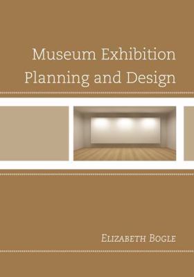 Museum Exhibition Planning and Design 075912230X Book Cover