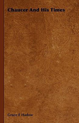Chaucer and His Times 144372369X Book Cover