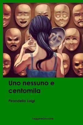 Uno nessuno e centomila [Italian] 1533041237 Book Cover