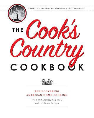 The Cook's Country Cookbook: Rediscovering Amer... 1933615346 Book Cover