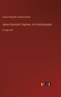 James Nasmyth: Engineer, An Autobiography: in l... 3368252518 Book Cover