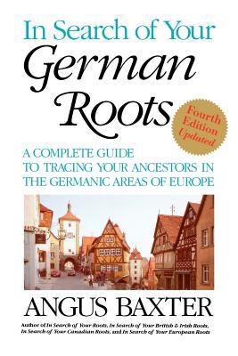 In Search of Your German Roots. Fourth Edition,... 0806317841 Book Cover