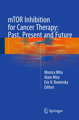 mTOR Inhibition for Cancer Therapy: Past, Prese... 2817804910 Book Cover