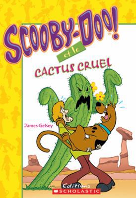 Scooby-Doo! Et Le Cactus Cruel [French] 0545992095 Book Cover