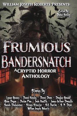 Frumious Bandersnatch: A Cryptid Horror Anthology 1966507518 Book Cover