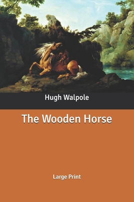 The Wooden Horse: Large Print B087R6P9Y8 Book Cover