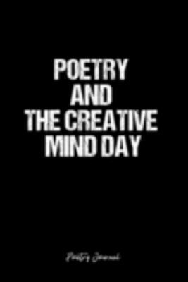 Poetry Journal: Dot Grid Journal -Poetry And The Creative Mind Day - Black Lined Diary, Planner, Gratitude, Writing, Travel, Goal, Bullet Notebook - 6x9 120 page