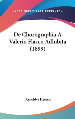 de Chorographia a Valerio Flacco Adhibita (1899) [Latin] 1162457384 Book Cover