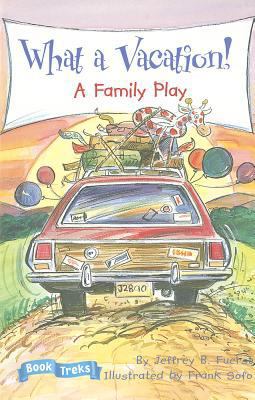 What a Vacation!: A Family Play 0673617726 Book Cover