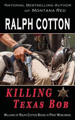 Killing Texas Bob 1986158314 Book Cover