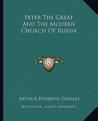 Peter The Great And The Modern Church Of Russia 1162883901 Book Cover