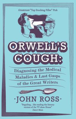 Orwell's Cough: Diagnosing the Medical Maladies... 1780742258 Book Cover