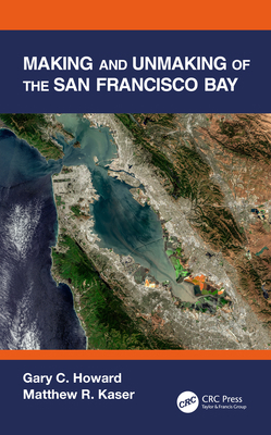 Making and Unmaking of the San Francisco Bay 1138596728 Book Cover