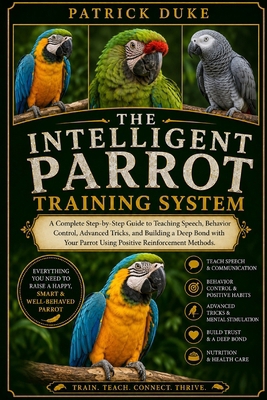 The Intelligent Parrot Training System: A Compl... B0H1T3BN7M Book Cover